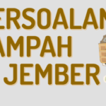 Persoalan Sampah di Jember